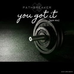 You Got It (Gym Mix)
