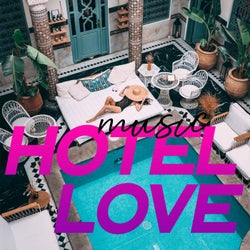 Music Hotel Love (Electronic Lounge Sensation 2020)