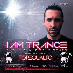 I AM TRANCE – 055 (SELECTED BY TOREGUALTO)
