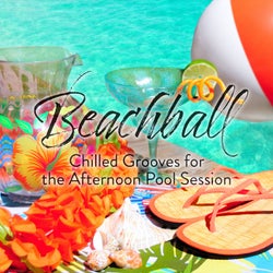 Beachball: Chilled Grooves for the Afternoon Pool Session