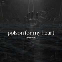 poison for my heart