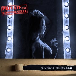 Private and Confidential - TABOO Moments