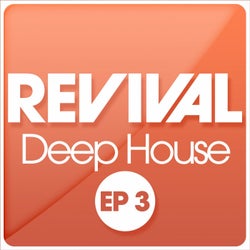 REVIVAL Deep House EP 3