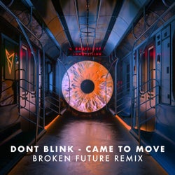 CAME TO MOVE (Broken Future Remix)