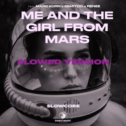 Me and the Girl from Mars (Slowed Version)