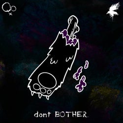 don't BOTHER