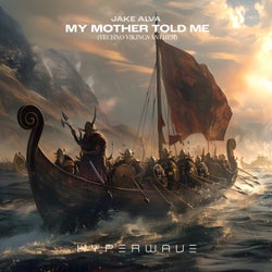 My Mother Told Me (Techno Vikings Anthem) (Extended Mix)