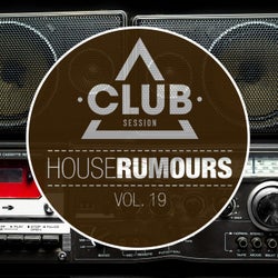 House Rumours Vol. 19
