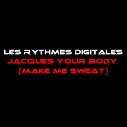 Jacques Your Body (Make Me Sweat)