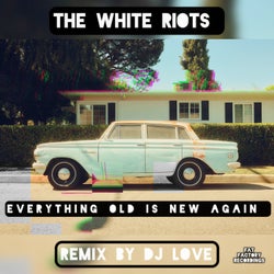 Every Thing Old Is New Again (DJ Love Remix)