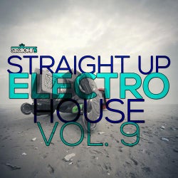 Straight Up Electro House! Vol. 9
