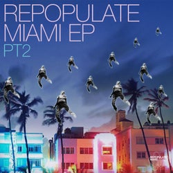 Repopulate Miami Pt.2