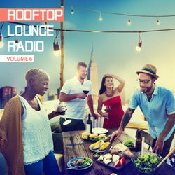 Rooftop Lounge Radio, Vol. 6