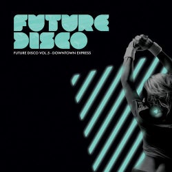 Future Disco Vol. 5 Downtown Express - Unmixed DJ Version