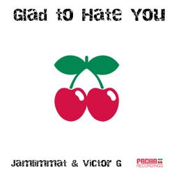 Glad To Hate You