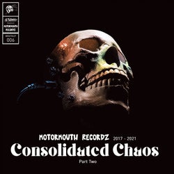 Motormouth Recordz 2017 - 2021: Consolidated Chaos: Part Two