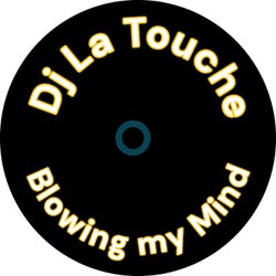 Dj La Touche Blowing my Mind
