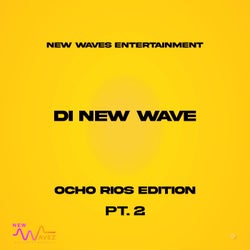 Di New Wave (Ocho Rios Edition Pt. 2)