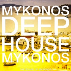 Mykonos Deep House (The Sound of Mykonos)