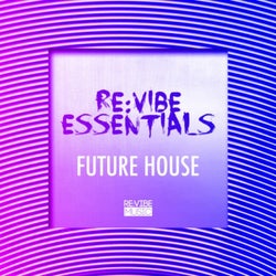 Re:Vibe Essentials - Future House, Vol. 1