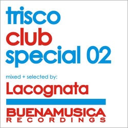 Trisco Club Special 02 / Mixed By Lacognata