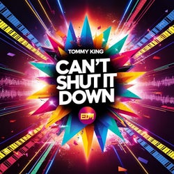 Can't Shut It Down