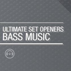 Ultimate Set Openers - Bass Music