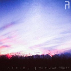 While I'm With You