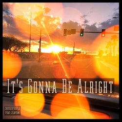 It's Gonna Be Alright (feat. J Lofton) [Uplifting Edition]