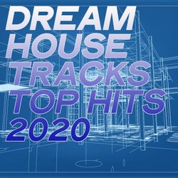 Dream House Tracks Top Hits 2020