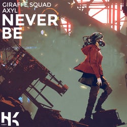 Never Be (feat. AXYL)