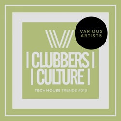 Clubbers Culture: Tech House Trends #013