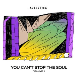 Autentica, You Can't Stop the Soul, Vol. 1