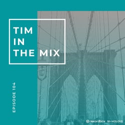 Tim in the Mix - Episode 104