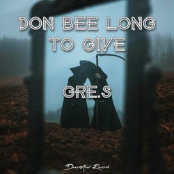 Don Bee Long to Give