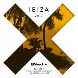 Déepalma Ibiza 2017 (Compiled by Yves Murasca, Rosario Galati, Holter & Mogyoro)