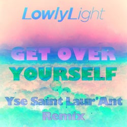 Get over Yourself (Yse Saint Laur'ant Remix)