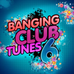 Banging Club Tunes 6