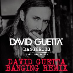 Dangerous (David Guetta Banging Remix)