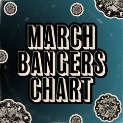 March Bangers Chart 03/23