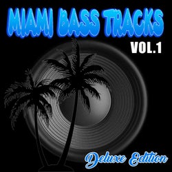 Miami Bass Tracks Vol.1 (Deluxe Edition)