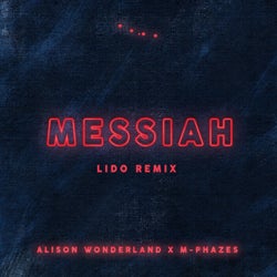 Messiah (Alison Wonderland X M-Phazes) (Lido Remix)