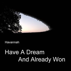 Have a Dream and Already Won