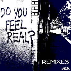 Do You Feel Real Remixes