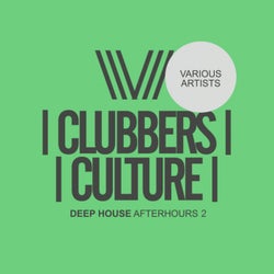 Clubbers Culture: Deep House Afterhours 2
