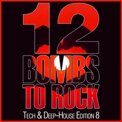 12 Bombs To Rock - Tech & Deep-House Edition 8
