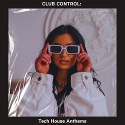 Club Control: Tech House Anthems