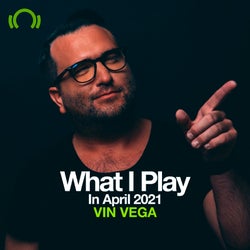 VIN VEGA What I Play In April 2021