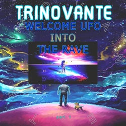 Welcome Ufo into the Rave, Pt. 1