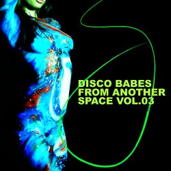 Disco Babes From Another Space Vol. 03